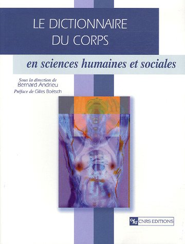 Beispielbild fr Le dictionnaire du corps : En sciences humaines et sociales zum Verkauf von Ammareal