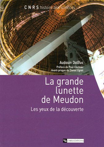 Beispielbild fr La grande lunette de Meudon : Les yeux de la dcouverte zum Verkauf von medimops