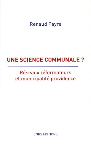 Stock image for Une science communale ? Rseaux rformateurs et municipalit providence for sale by medimops