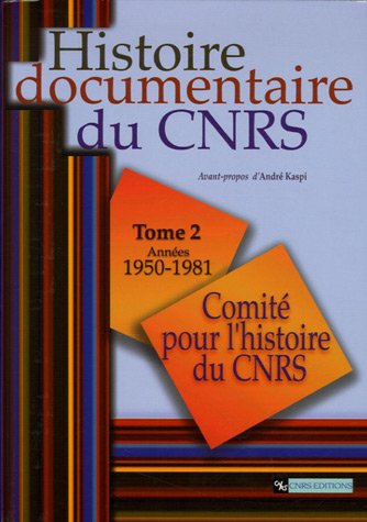 Beispielbild fr Histoire documentaire du CNRS : Tome 2, Ann es 1950-1981 zum Verkauf von Le Monde de Kamlia