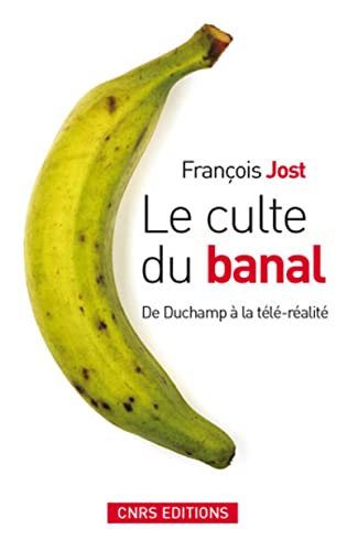 9782271065070: Le Culte du banal. De Duchamp  la tl-ralit