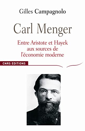 Stock image for CARL MENGER, ENTRE ARISTOTE ET HAYEK. AUX SOURCES DE L'ECONOMIE MODERNE for sale by Prtico [Portico]