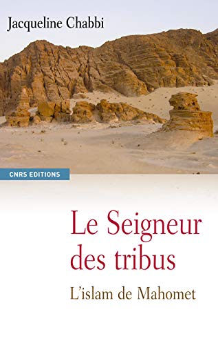 9782271067111: Le Seigneur des tribus. L'islam de Mahomet