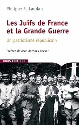 Beispielbild fr Les Juifs de France et la Grande Guerre. Un patriotisme r publicain zum Verkauf von HPB-Emerald