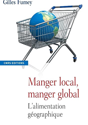 Stock image for Manger local, manger global : L'alimentation gographique for sale by medimops