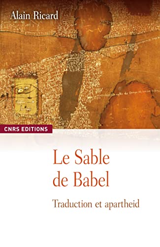 Beispielbild fr Le Sable de Babel. Traduction et apartheid zum Verkauf von Ammareal