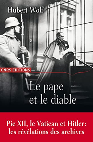 9782271068255: Le pape et le diable: Pie XII, le Vatican et Hitler: les rvlations des archives: 1