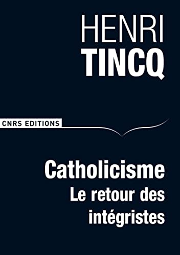 9782271068675: Catholicisme: Le retour des intgristes