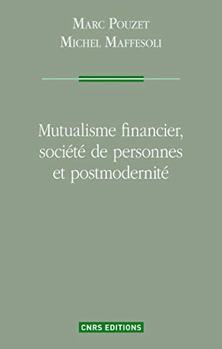 9782271069139: Mutualisme financier, socit de personnes et postmodernit