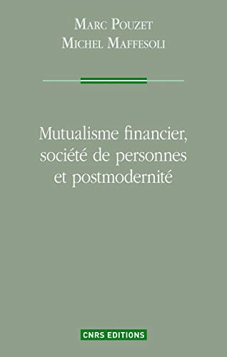 Stock image for Mutualisme financier, socit de personnes et postmodernit for sale by medimops