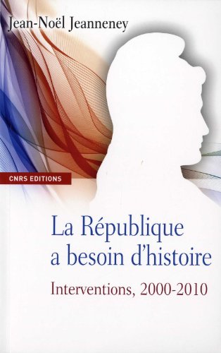 Beispielbild fr La Rpublique a besoin d'histoire : Interventions Tome 2, 2000-2010 zum Verkauf von medimops