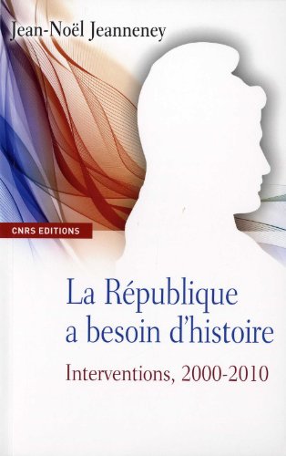 Stock image for La Rpublique a besoin d'histoire. Interventions, 2000-2010 for sale by Ammareal