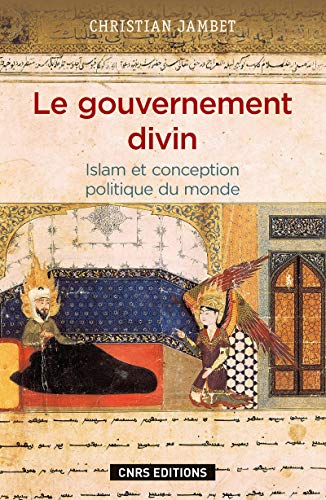 9782271069962: Le gouvernement divin: Islam et conception politique du monde