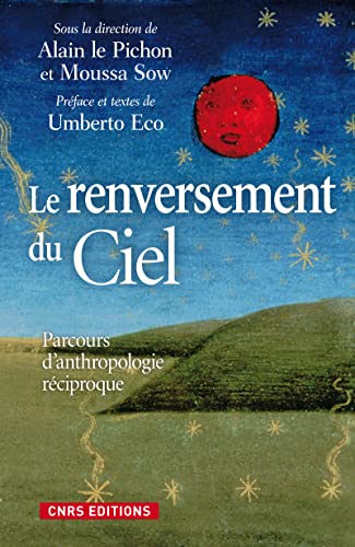 Stock image for Le Renversement du ciel. Parcours d'anthropologie rciproque. for sale by Ammareal