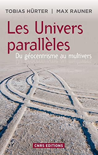 9782271070418: Les Univers parallles: Du gocentrisme au multivers