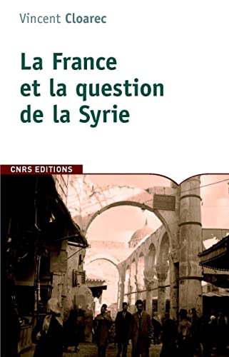 9782271070661: La France et la question de la Syrie: 1914-1918