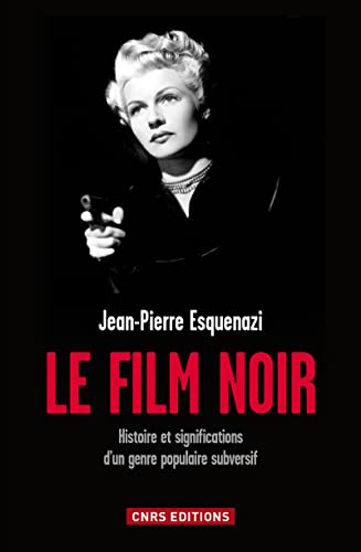 Stock image for le film noir ; histoire et significations d'un genre populaire subversif for sale by Chapitre.com : livres et presse ancienne