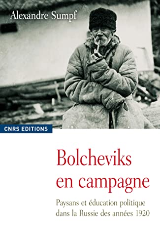 9782271071156: Bolcheviks en campagne: Paysans et ducation politique dans la Russie des annes 1920