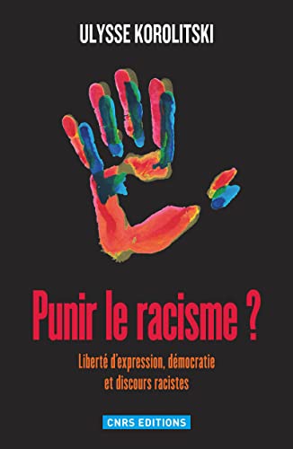 Stock image for Punir le racisme? Libert d'expression, dmocratie et discours racistes for sale by Ammareal