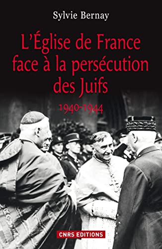 9782271071538: L'Eglise de France face  la perscution des juifs (1940-1944)