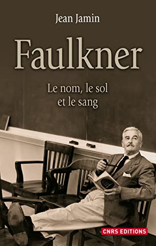 Stock image for Faulkner. Le nom, le sol et le sang for sale by Ammareal