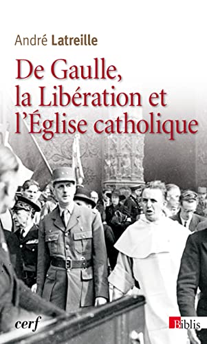 Stock image for De Gaulle, la Libration et l'Eglise catholique for sale by Ammareal