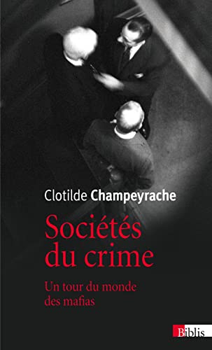 Beispielbild fr Socits du crime : Un tour du monde des mafias zum Verkauf von medimops