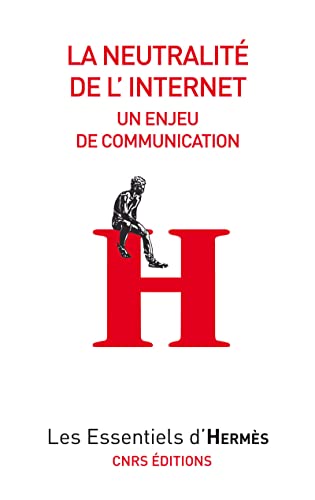 9782271072658: La Neutralit d'internet: Un enjeu de communication