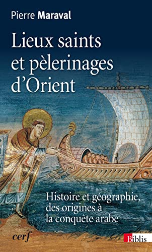 9782271072788: Lieux saints et plerinages d'Orient: Histoire et gographie, des origines  la conqute arabe