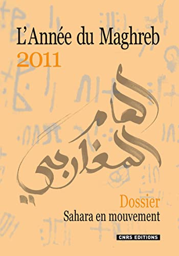 Beispielbild fr L'Anne du Maghreb, N 7/2011 : Sahara en mouvement zum Verkauf von Ammareal