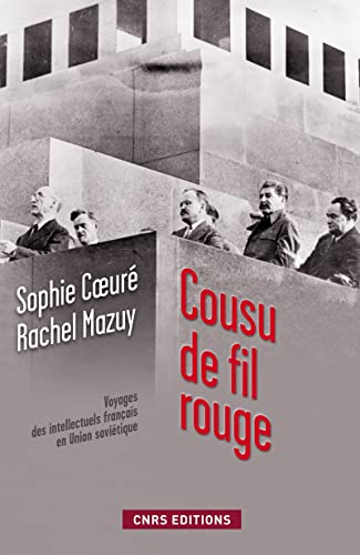 Beispielbild fr Cousu de fil rouge : Voyage des intellectuels franais en Union Sovitique. 150 documents indits des Archives russes zum Verkauf von medimops