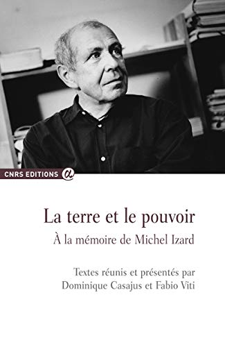 9782271073570: La terre et le pouvoir: A la mmoire de Michel Izard