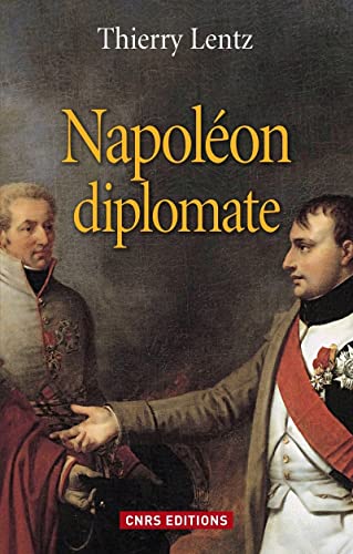 Stock image for Napolon diplomate Lentz, Thierry for sale by JLG_livres anciens et modernes