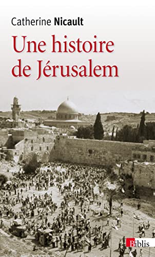 Beispielbild fr Une histoire de Jrusalem Nicault, Catherine zum Verkauf von JLG_livres anciens et modernes