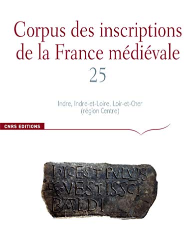 9782271075383: Corpus des inscriptions de la France Mdivale n25. Indre, Indre-et-Loire, Loire-et-Cher (rgion ce