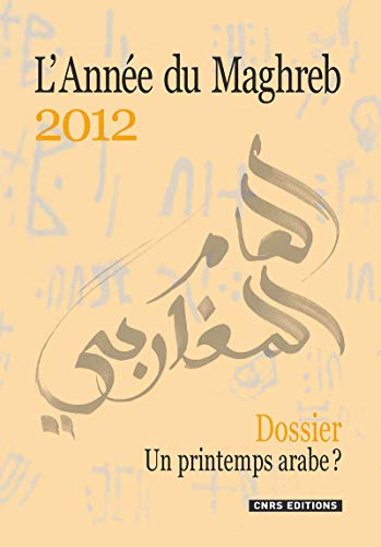 Stock image for L'Anne du Maghreb 2012 - Dossier. Un printemps arabe? for sale by Ammareal