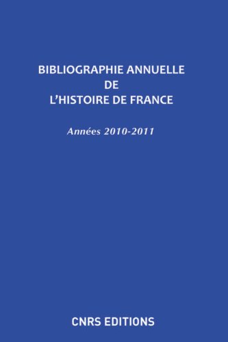 9782271075598: Bibliographie annuelle de l'histoire de France du cinquime sicle  1958 n56-57: Annes 2010-2011