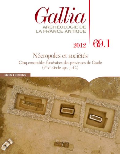 Beispielbild fr Gallia, N 69.1, 2012 : Ncropoles et socits : Cinq ensembles funraires des provinces de Gaule zum Verkauf von Ammareal