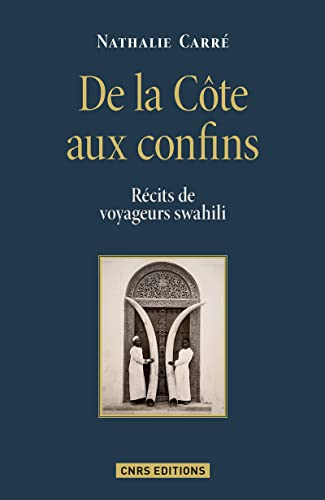 9782271075970: De la Cte aux confins. Rcits de voyageurs swahili