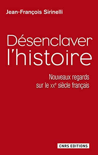 9782271076236: Dsenclaver l'histoire: Nouveaux regards sur le XXe sicle franais