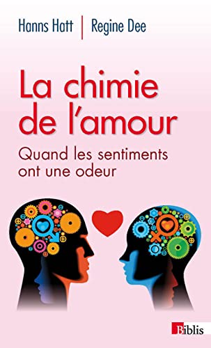 9782271076250: La chimie de l'amour: Quand les sentiments ont une odeur