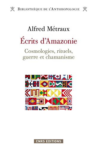 Stock image for Ecrits d'Amazonie : Cosmologies, rituels, guerre et chamanisme for sale by Revaluation Books