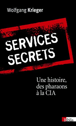 9782271077561: Services secrets: Une histoire, des pharaons  la CIA