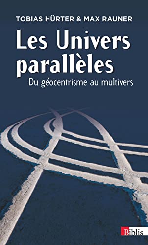 9782271078247: Les Univers parallles : du gocentrisme au multivers