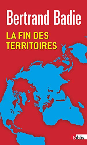 Beispielbild fr La Fin des territoires: Essai sur le d sordre international et sur l'utilit sociale du respect zum Verkauf von WorldofBooks