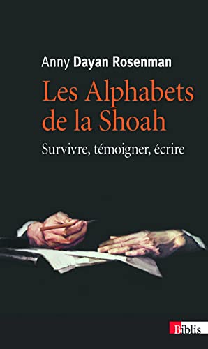 Stock image for Les alphabets de la Shoah : Survivre, tmoigner, crire for sale by Ammareal