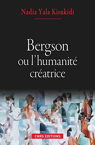 9782271078957: Bergson ou l'humanit cratrice
