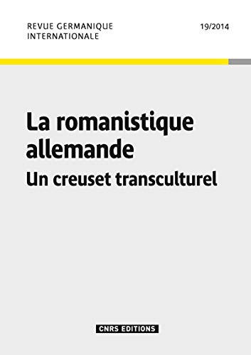 9782271079299: Revue Germanique Internationale 19 - La romanistique allemande. Un creuset transculturel