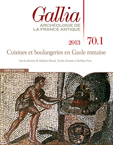 9782271079725: Gallia 70-1-2013 : Cuisines et boulangeries en Gaulle romaine