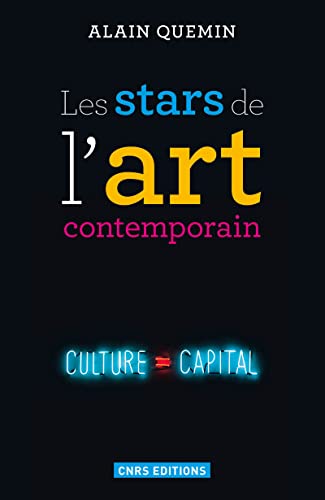 9782271079831: Les stars de l'art contemporain: Notorit et conscration artistiques dans les arts visuels